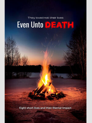 Even Unto Death